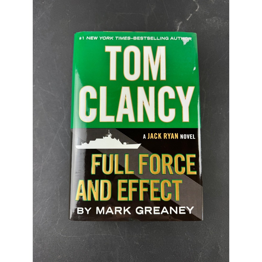 Tom Clancy Full Force and Effect by Mark Greaney‎ Jack Ryan Novel Hardcover 2014